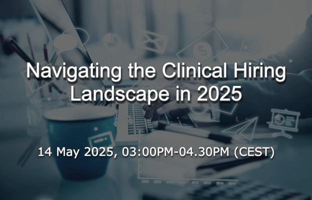 14 May 2025 – Navigating the Clinical Hiring Landscape in 2025