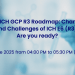 17 June 2025 - The ICH GCP R3 Roadmap: Changes and Challenges of ICH E6 (R3) - Are you ready?