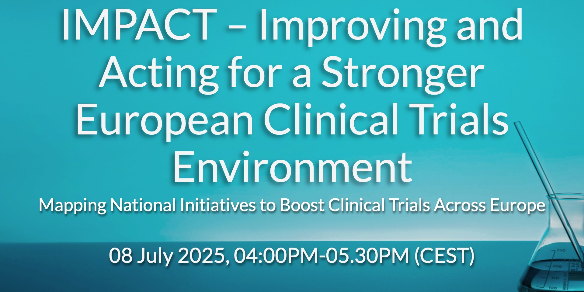 8 July 2025 – IMPACT – Improving and Acting for a Stronger European Clinical Trials Environment