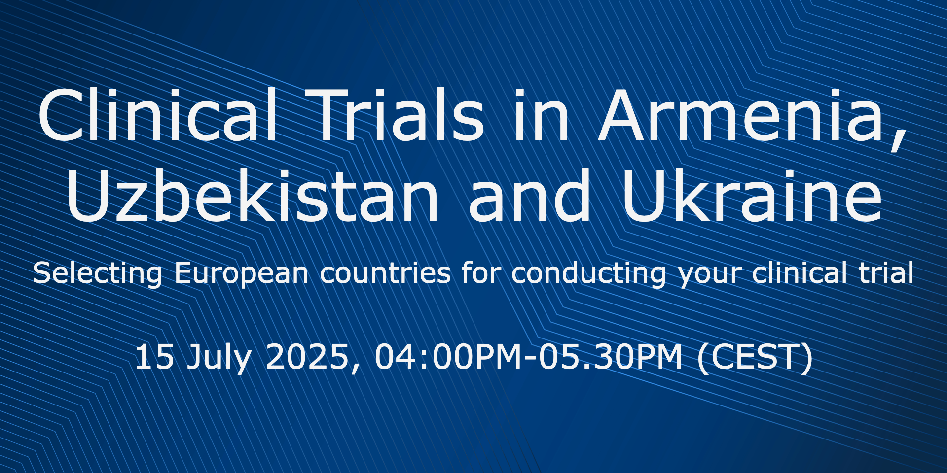 15 July 2025 – Clinical Trials in Armenia, Uzbekistan and Ukraine