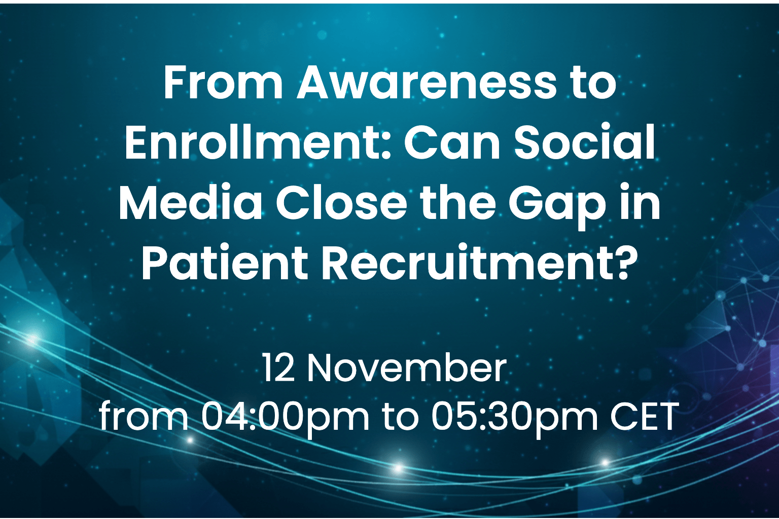 12 November 2025 – From Awareness to Enrollment: Can Social Media Close the Gap in Patient Recruitment?