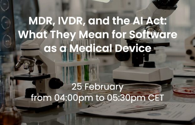 25 February 2026 – MDR, IVDR, and the AI Act: What They Mean for Software as a Medical Device