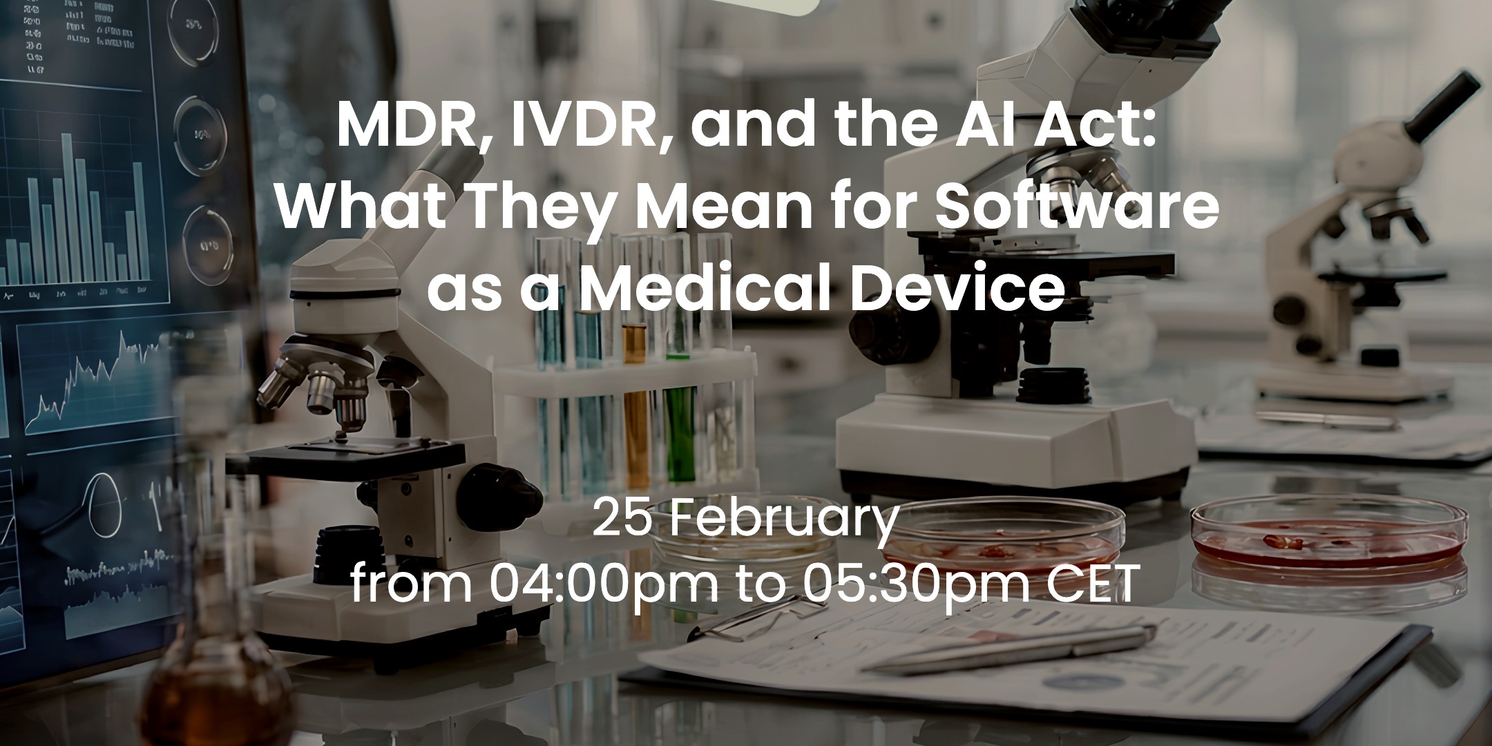 25 February 2026 – MDR, IVDR, and the AI Act: What They Mean for Software as a Medical Device